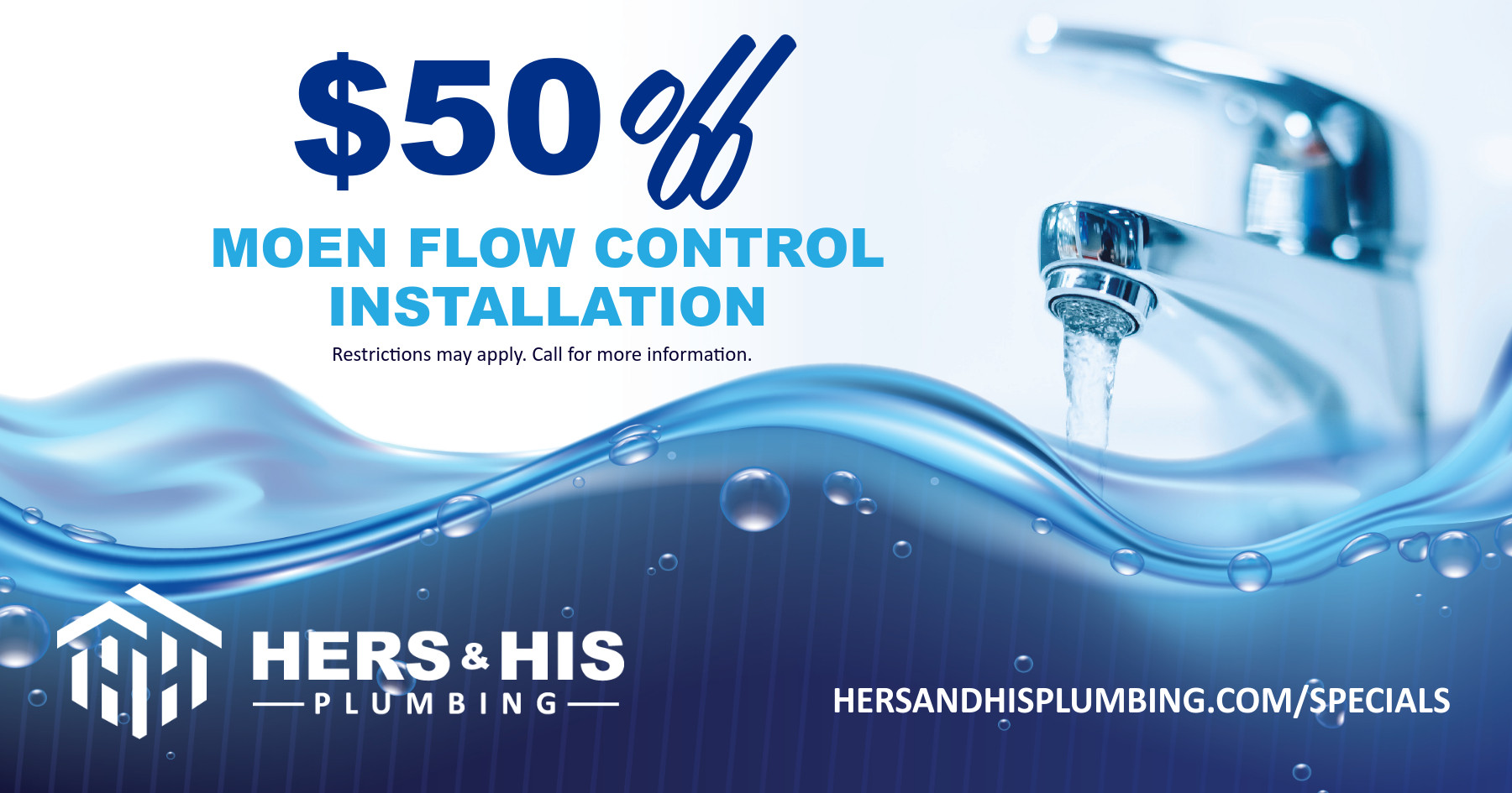 $50 off Moen flow control installation.